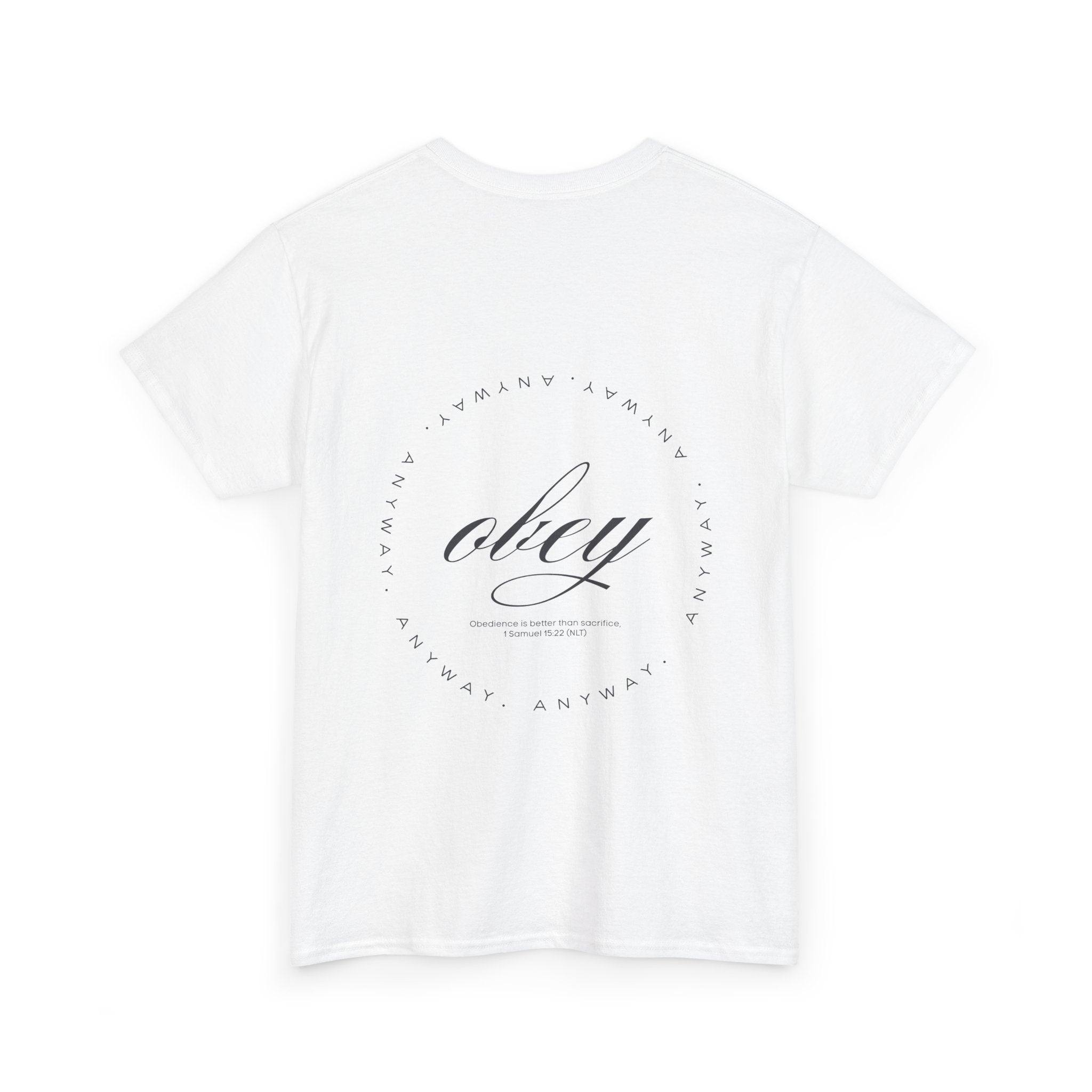 Obey Anyway T-Shirt | Faith in Action