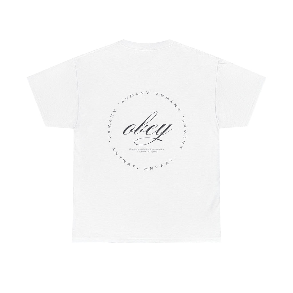 Obey Anyway T-Shirt | Faith in Action
