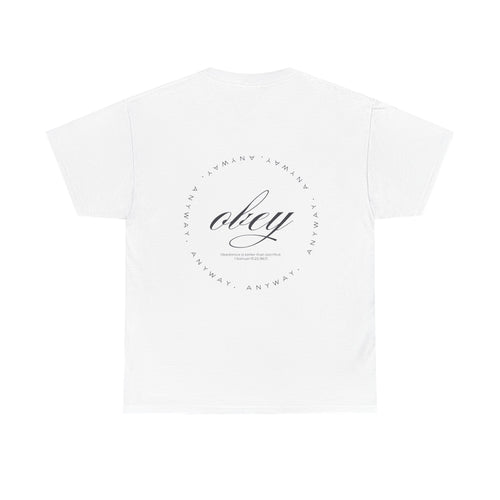 Obey Anyway T-Shirt | Faith in Action