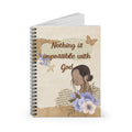 Inspirational Spiral Notebook - "Nothing Is Impossible With God"
