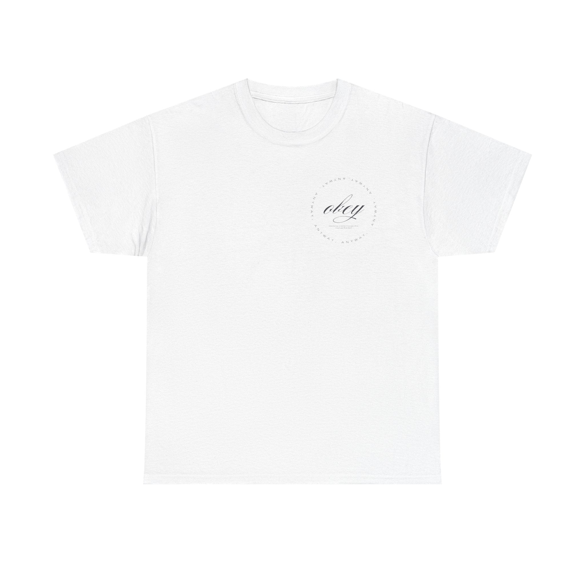 Obey Anyway T-Shirt | Faith in Action