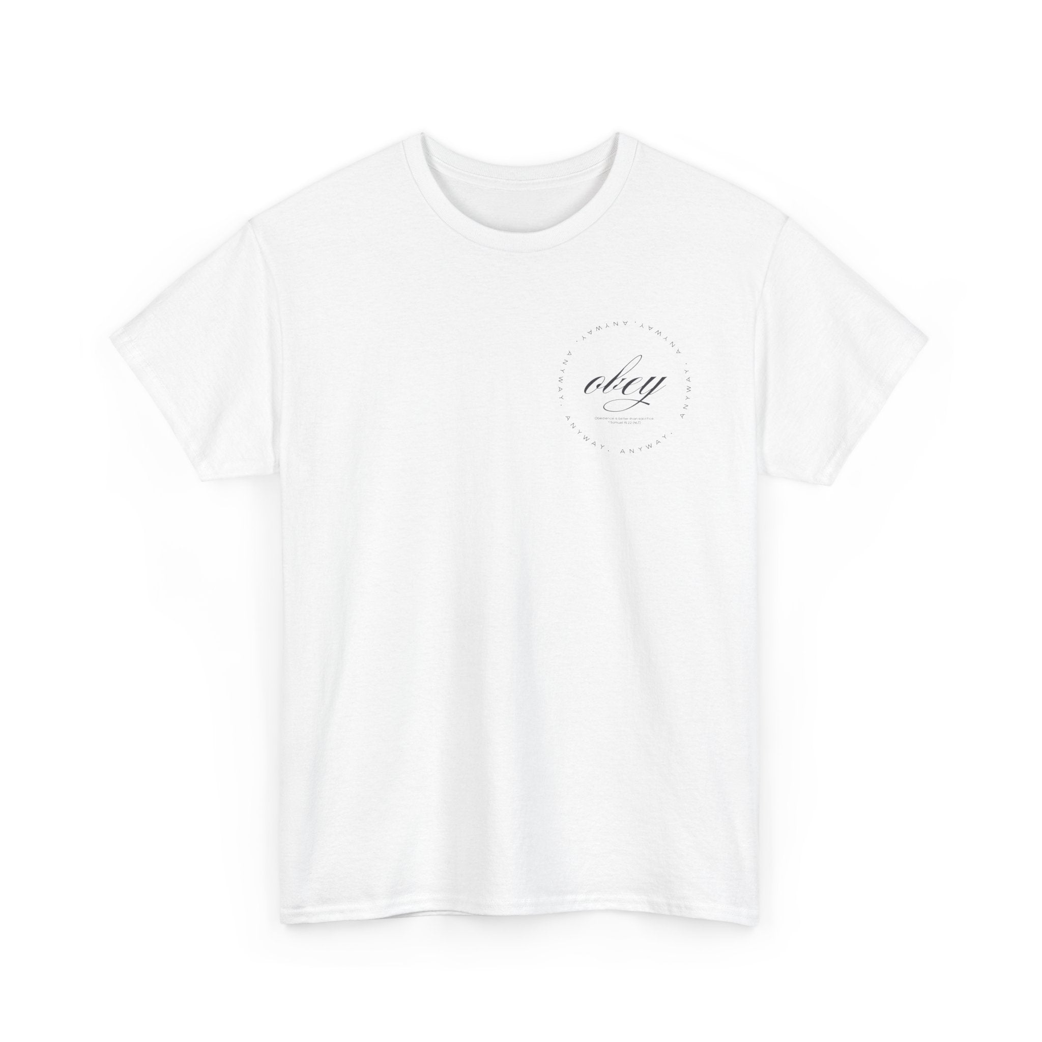 Obey Anyway T-Shirt | Faith in Action